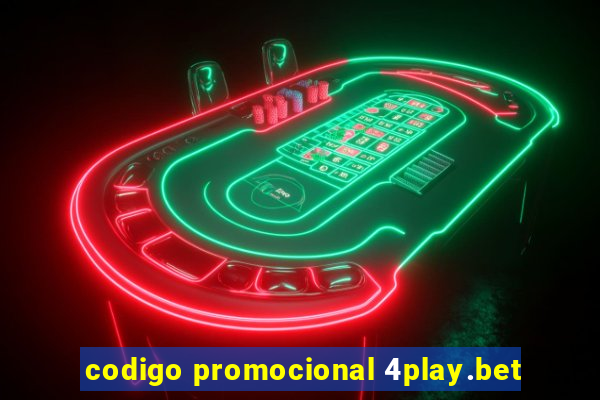 codigo promocional 4play.bet